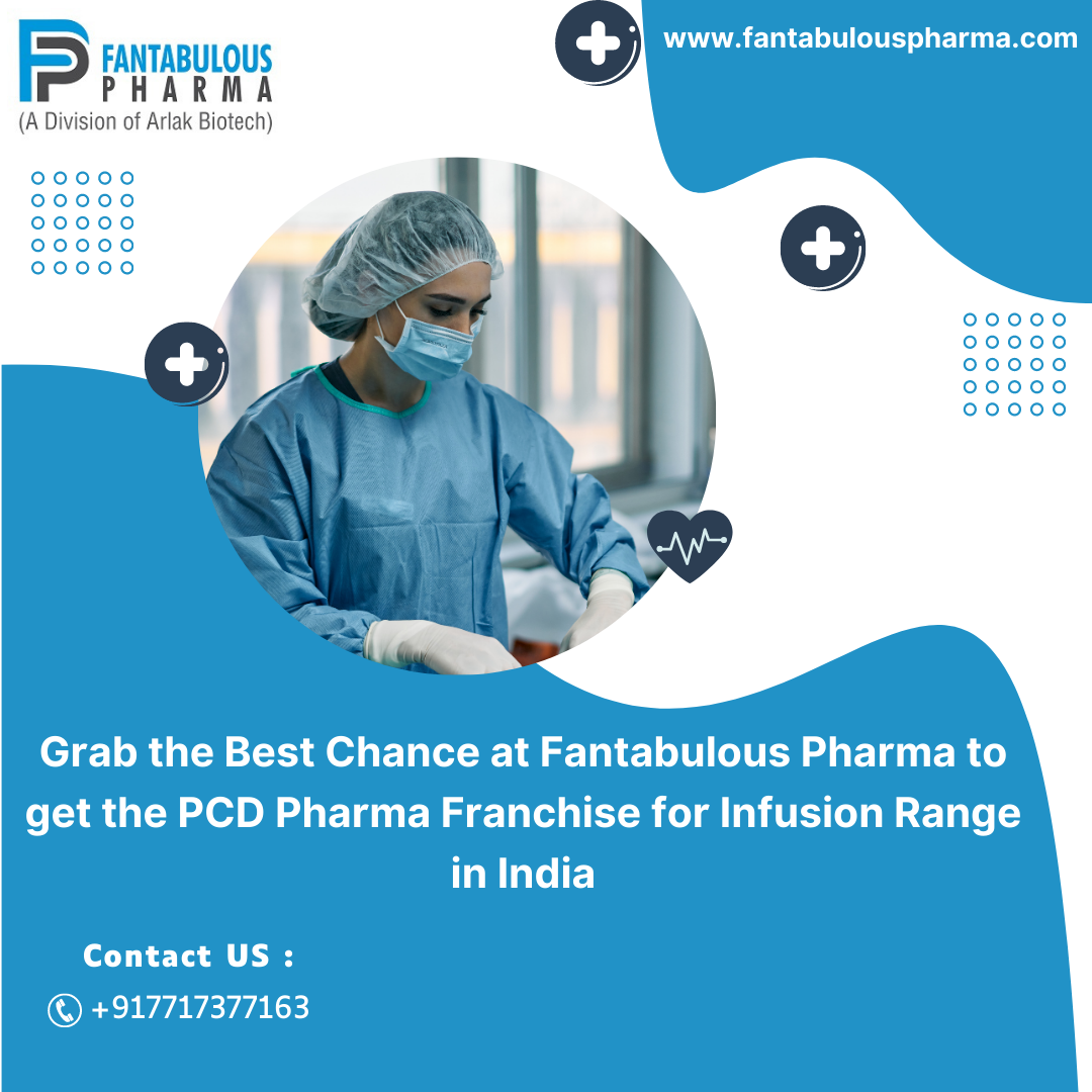 citriclabs | Grab the Best Chance at Fantabulous Pharma to get the PCD Pharma Franchise for Infusion Range in India